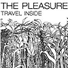 The Pleasure – Travel Inside
