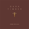 Poems For Laila – Dark Timber