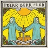 Polar Bear Club – Death Chorus