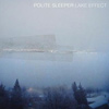 Polite Sleeper – Lake Effect