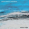 Poor Genetic Material – Winter’s Edge