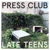 Press Club – Late Teens