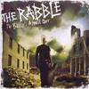 The Rabble – The Battle’s Almost Over…