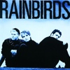Rainbirds – Rainbirds