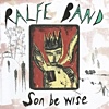 Ralfe Band - Son Be Wise