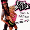 Reel Big Fish – Fame, Fortune And Fornication