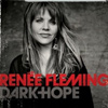 Renée Fleming – Dark Hope