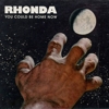 Rhonda – You Could Be Home Now