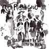 Rich Ristagno – What Would It Be Like To Be Rich