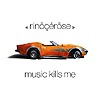 Rinôçérôse – Music Kills Me