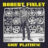 Robert Finley – Goin‘ Platinum