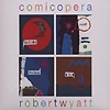 Robert Wyatt – Comicopera
