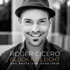 Roger Cicero – Glück ist leicht – Das Beste von 2006-2016