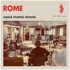 Rome – Hansa Studio Sessions