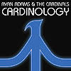 Ryan Adams & The Cardinals – Cardinology