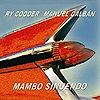 Ry Cooder & Manuel Galban – Mambo Sinuendo
