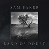 Sam Baker – Land Of Doubt