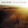 Saves The Day – Stay What You Are