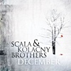 Scala & Kolacny Brothers - December