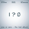 Schaper, Engel & McGrogan – One Or Zero – The Lost Album