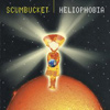 Scumbucket - Heliophobia