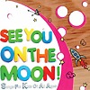 Compilation – See You On The Moon! Songs For Kids Of All Ages