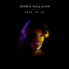 Shana Halligan – Back To Me