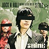 Shine – Rock N Roll With A Little Bit Of Style