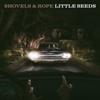Shovels & Rope – Little Seeds
