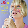 Sia – Some People Have Real Problems