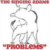 The Singing Adams – Problems