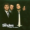 The Singles – Better Than Before