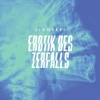 Sinnfrei – Erotik des Zerfalls