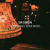 Sir Simon – Goodnight. Dear Mind…