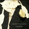 Skepticism – Ordeal