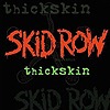 Skid Row - Thickskin