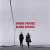 Smoke Fairies – Blood Speaks