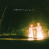 Smoke Fairies – Through Low Light And Trees