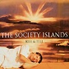 The Society Islands – Kiss & Tell