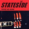 Stateside – Twice As Hard