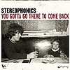 Stereophonics – You Gotta Go There To Come Back