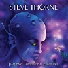 Steve Thorne – Part Two: Emotional Creatures