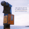The Strange Death Of Liberal England – Drown Your Heart Again