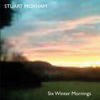 Stuart Moxham – Six Winter Mornings
