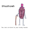 Stuntcat – You Look So Alien In Your Bloody Tuxedo