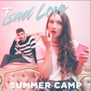 Summer Camp – Bad Love