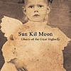 Sun Kil Moon – Ghosts Of The Great Highway