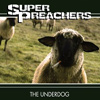 Super Preachers – The Underdog