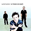 Systemhysterie - Wir fordern die Macht!