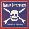 Teenage Bottlerocket – Tales From Wyoming